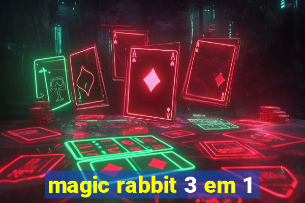 magic rabbit 3 em 1